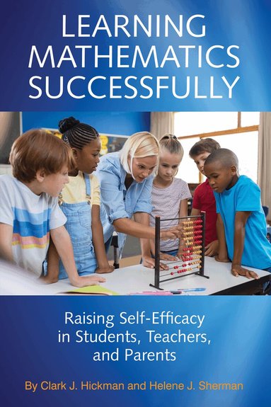 Clark J. Hickman, Helene J. Sherman - Learning Mathematics Successfully, Inbunden