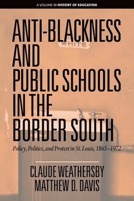 bokomslag Anti-Blackness and Public Schools in the Border South