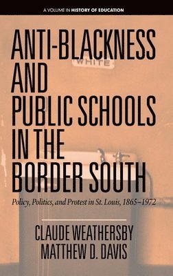 Anti-Blackness and Public Schools in the Border South 1