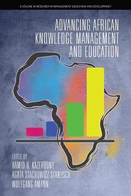 Hamid H. Kazeroony, Agata Stachowicz-Stanusch, Wolgang Amann - Advancing African Knowledge Management and Education, Häftad