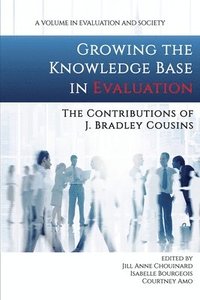 bokomslag Growing the Knowledge Base in Evaluation