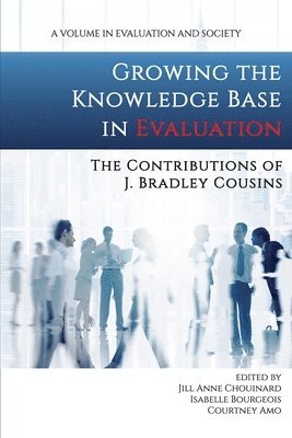 Jill Anne Chouinard, Isabelle Bourgeois, Courtney Amo - Growing the Knowledge Base in Evaluation, Häftad
