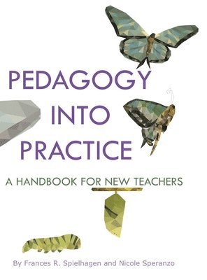 Frances R. Spielhagen, Nicole Speranzo - Pedagogy into Practice, Inbunden