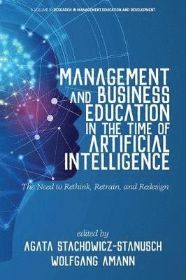 Management and Business Education in the Time of Artificial Intelligence 1