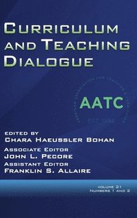 bokomslag Curriculum and Teaching Dialogue Volume 21, Numbers 1 & 2, 2019 (hc)