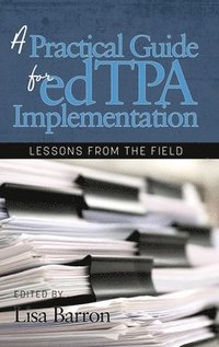 bokomslag A Practical Guide for edTPA Implementation