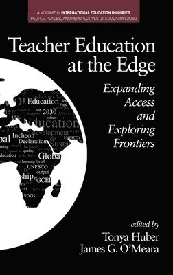 Tonya Huber, James G. O'Meara - Teacher Education at the Edge, Inbunden