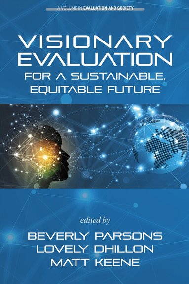 Beverly Parsons, Lovely Dhillon, Matt Keene - Visionary Evaluation for a Sustainable, Equitable Future, Inbunden