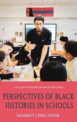 LaGarrett J. King, Lagarrett J. King - Perspectives of Black Histories in Schools, Inbunden
