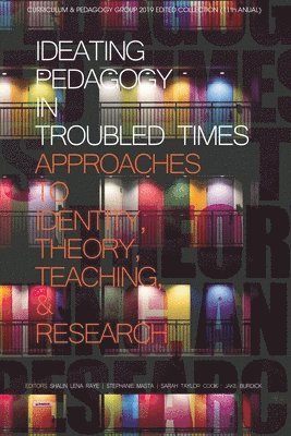 Ideating Pedagogy in Troubled Times 1