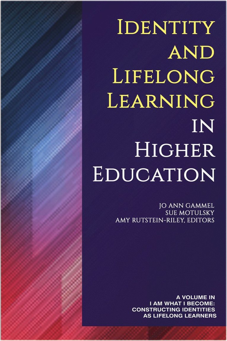 Jo Ann Gammel, Sue L. Motulsky, Amy Rutstein-Riley, Sue Motulsky - Identity and Lifelong Learning in Higher Education, Inbunden