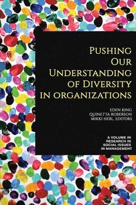 Eden B. King, Quinetta Roberson, Mikki R. Hebl, USA) Roberson, Quinetta (Michigan State University, Eden King, Mikki Hebl - Pushing our Understanding of Diversity in Organizations, Häftad