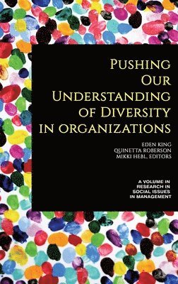 Eden B. King, Quinetta Roberson, Mikki R. Hebl, USA) Roberson, Quinetta (Michigan State University, Eden King, Mikki Hebl - Pushing our Understanding of Diversity in Organizations, Inbunden
