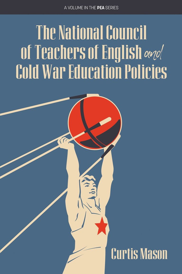 Curtis Mason - National Council of Teachers of English and Cold War Education Policies, Häftad