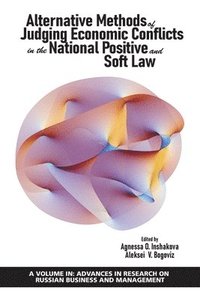 bokomslag Alternative Methods of Judging Economic Conflicts in the National Positive and Soft Law