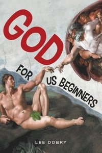 bokomslag God For Us Beginners