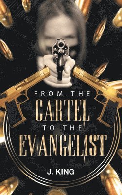 bokomslag From the Cartel to the Evangelist