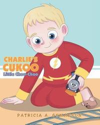 bokomslag Charlie's Cukoo Little Choo-Choo