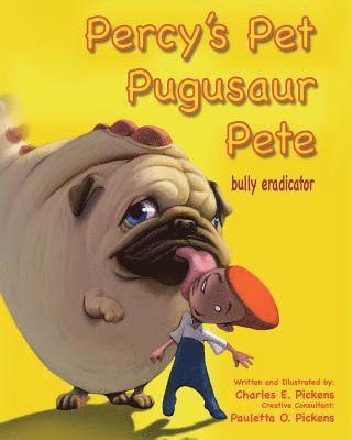 Percy's Pet Pugusaur Pete, bully eradicator 1