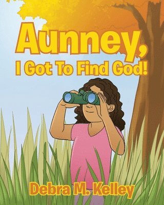 bokomslag Aunney, I Got To Find God!