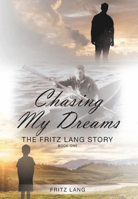 Fritz Lang, Fritz, Lang - Chasing My Dreams, Inbunden