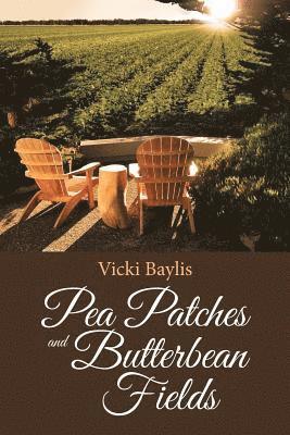 Vicki Baylis - Pea Patches and Butterbean Fields, Häftad
