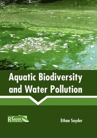 bokomslag Aquatic Biodiversity and Water Pollution