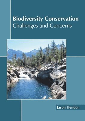 Biodiversity Conservation: Challenges and Concerns 1