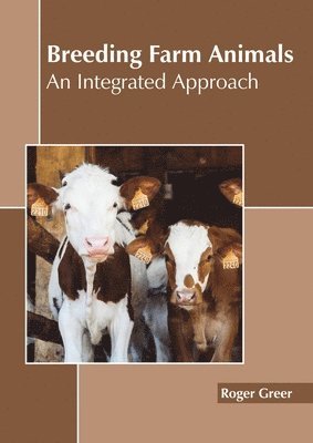 bokomslag Breeding Farm Animals: An Integrated Approach