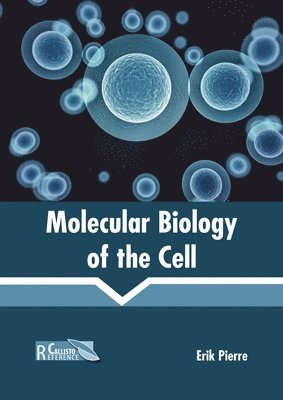 Erik Pierre - Molecular Biology of the Cell, Inbunden