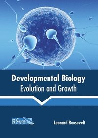 bokomslag Developmental Biology: Evolution and Growth
