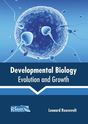 Leonard Roosevelt - Developmental Biology: Evolution and Growth, Inbunden