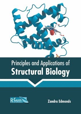 Principles and Applications of Structural Biology 1