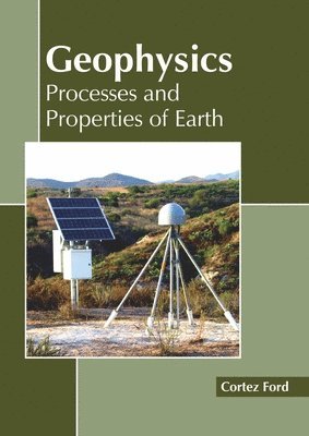 Geophysics: Processes and Properties of Earth 1