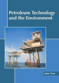 bokomslag Petroleum Technology and the Environment