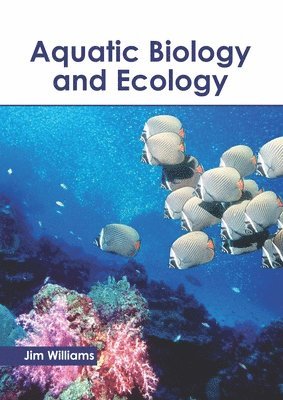 Jim Williams - Aquatic Biology and Ecology, Inbunden