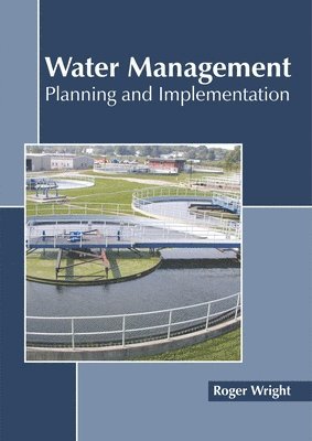 Roger Wright - Water Management: Planning and Implementation, Inbunden