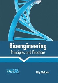 bokomslag Bioengineering: Principles and Practices