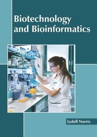 bokomslag Biotechnology and Bioinformatics