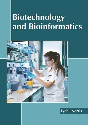 Lydell Norris - Biotechnology and Bioinformatics, Inbunden