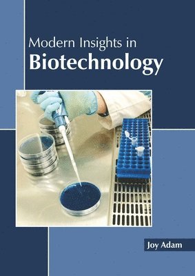 Modern Insights in Biotechnology 1