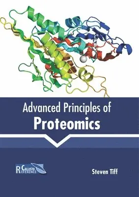 Steven Tiff - Advanced Principles of Proteomics, Inbunden. Tillgänglighet: Lägg i varukorg