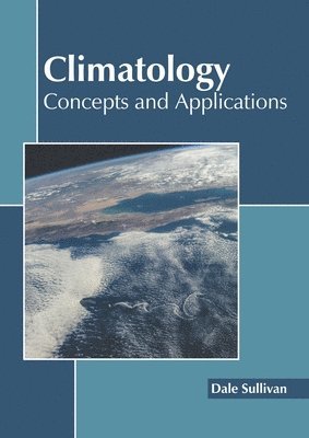 bokomslag Climatology: Concepts and Applications