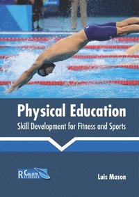 bokomslag Physical Education: Skill Development for Fitness and Sports