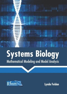 Lynda Feidan - Systems Biology: Mathematical Modeling and Model Analysis, Inbunden
