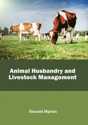 Vincent Martin - Animal Husbandry and Livestock Management, Inbunden