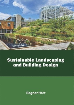 bokomslag Sustainable Landscaping and Building Design