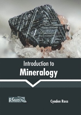 Cyaden Ross - Introduction to Mineralogy, Inbunden