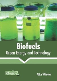 bokomslag Biofuels: Green Energy and Technology