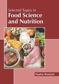 bokomslag Selected Topics in Food Science and Nutrition